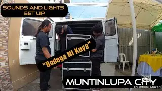 BODEGA NI KUYA MUNTINLUPA CITY | LIGHTS AND SOUNDS SET UP 