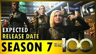 The 100 Season 7 Expected Release Date