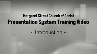 Presentation Systems Training -  Introduction