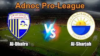 Al-Dhafra vs Al-Sharjah Live Score United Arab Emirates Adnoc Pro-League