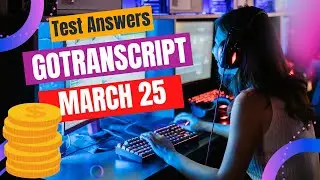 GoTranscript English - Test Answers (March 25)