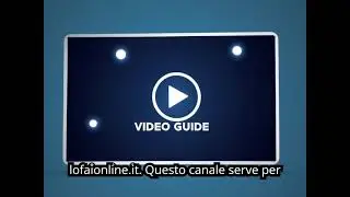 Istruzioni d'uso per le Video Guide di lofaionline