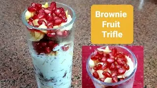 Brownie Fruit Trifle Recipe || Easy Dessert Recipe || by Just A Foodiee ||