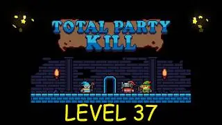 Total Party Kill Level 37 - Android iOS - Walkthrough and Gameplay