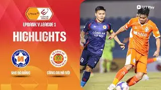 HIGHLIGHTS: SHB ĐÀ NẴNG - CÔNG AN HÀ NỘI | SIÊU PHẨM KHÔNG THỂ CỨU VÃN, LỰC BẤT TÒNG TÂM