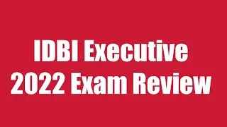 IDBI Executive 2022 Exam Review