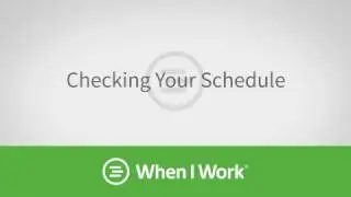 When I Work - Checking Your Schedule on the Web