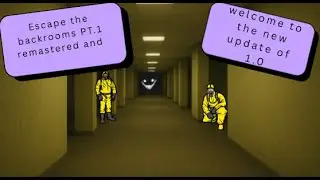 Escape the backrooms update 5 part 1 remastered