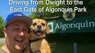 Time Warp from Dwight Ontario to Algonquin Park East Gate