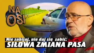 Siłowa zmiana pasa | Na Osi 1168