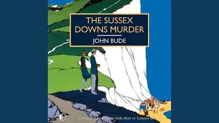 Chapter 1.4 & Chapter 2.1 - The Sussex Downs Murder