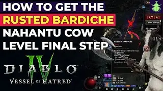 Diablo 4 - How to Get the Rusted Bardiche: Nahantu Cow Level Final Step!