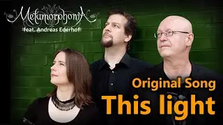 This Light &ndash; Andreas Ederhof feat. Metamorphonia (Original Song)