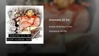 Deewane Ali De - Badar Miandad Khan