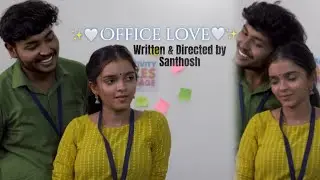 Office love | Tamil short film |￼directions by Santhosh | Vaishnavi | Karthik | 1080p