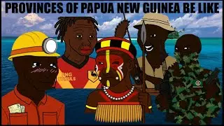 Provinces of Papua New Guinea be like