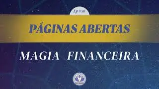 PA #50 &ndash; Magia Financeira