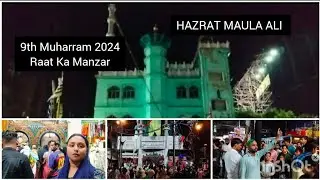 HAZRAT MAULA ALI DARGAH 9TH MUHARRAM 2024 KOLKATA RAAT KA MANZAR#kolkata#muharram2024