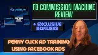 FB Commission Machine Review + 🎀 EXCLUSIVE 🎀 BONUSES [Using Facebook Paid Ads for Penny Clicks!]