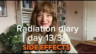 Brain Tumor Radiation Diary / DAY 13: SIDE EFFECTS