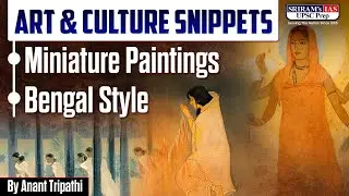 Art & Culture Snippets | Miniature Paintings | Bengal Style