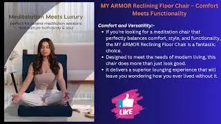 MY ARMOR Reclining Floor Meditation Chair &ndash; Comfort Meets Functionality