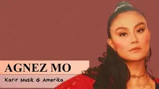 AGNEZ MO : Karir Musik di Amerika