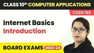 Internet Basics - Introduction | Class 10 Computer Applications Chapter 1 (Code 165) 2022-23