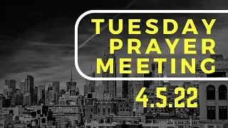 Crystal Church - Tuesday Prayer (4/5/22)