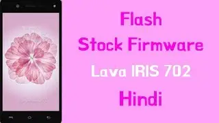 Install Stock Firmware | Lava IRIS 702 | How To | Hindi | Technical Succor