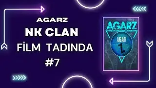 #AGARZ NK CLAN FİLM TADINDA #7