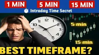 कौन सा Chart Best है Trading के लिए? | Best Timeframe for Intraday Trading (1min vs 5min vs 15min)