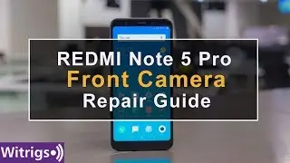Redmi Note 5 Pro Front Camera Repair Guide | Replacement