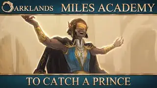 To Catch A Prince - Arklands: Miles Academy | D&D Campaign | - Episode 107