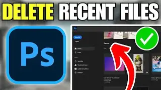 How To Remove & Hide Recent Files in Adobe Photoshop