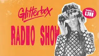 Glitterbox Radio Show 456: Hosted by l3ni