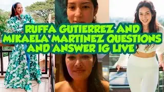 #MIKAELA MARTINEZ INTERVIEW #RUFFA GUTIERREZ IG LIVE | QUEDTION AND ANSWER