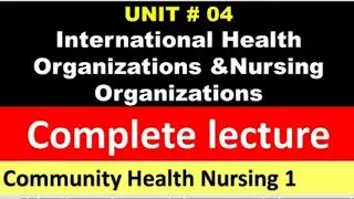 International Health Organizations & Nursing Organizations | Community Health Nursing | BSN Lectures