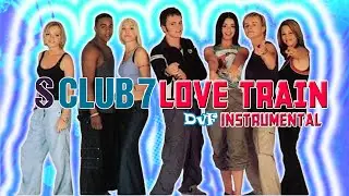 S Club 7 - Love Train (DvF Instrumental)