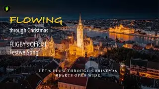 Flowing through Christmas (FLIGBY's Official Festive Song - 2025)