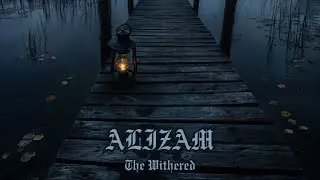 𝐀𝐥𝐢𝐳𝐚𝐦 - 𝐓𝐡𝐞 𝐖𝐢𝐭𝐡𝐞𝐫𝐞𝐝