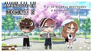 Amándote en Secreto 2 || Minipelicula Original ||GachaClub (LEER DESC.)