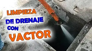► Limpieza y DESAZOLVE de DRENAJE con VACTOR en Tuberias y Alcantarillas