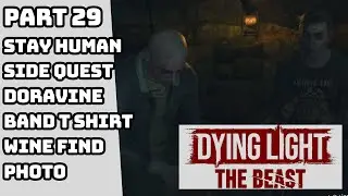 DYING LIGHT THE BEAST STAY HUMAN SIDE QUEST DORAVINE BAND T SHIRT WINE FIND PHOTO GAMEPLAY PART 29