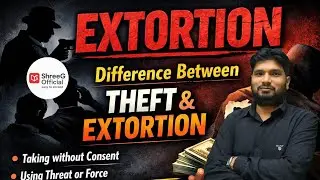 Extortion & Theft  Difference Between Extortion and Theft | Law of Crime | IPC / BNS | By S.P. Sir