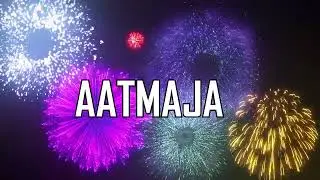 HAPPY BIRTHDAY AATMAJA !