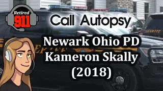 911 Call Autopsy! Newark Ohio FD/PD (Kameron Skally)  (2018)