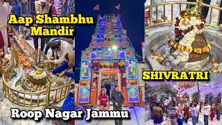 Aap Shambhu Mandir In JAMMU | Roop Nagar | Mahashivratri 2025 | Lord Shiva Temple in Jammu & Kashmir