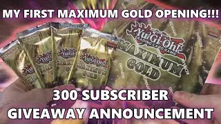 Yu-Gi-Oh MAXIMUM GOLD Opening | 300 SUBSCRIBER GIVEAWAY Announcement