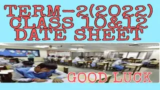 |Term-2 (2022) class 10 and 12 DATE SHEET| |Final date sheet for class 10&12 term-2 (2022)|